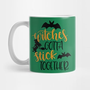 Witches Gotta Stick Together - Funny Halloween Mug